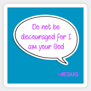 Bible quote "Do not be discouraged for I am your God" Jesus in pink Christian design Sticker